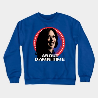 About Damn Time Crewneck Sweatshirt